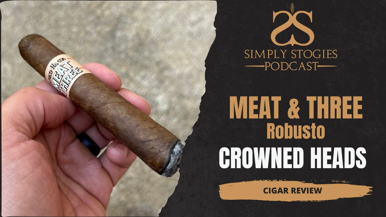 Cigar Review: Meat & Three by Crowned Heads Robusto - Simply Stogies